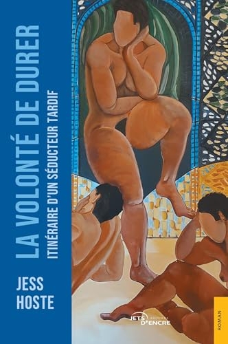 La Volonté de durer: Itinéraire d'un séducteur tardif