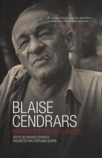 Blaise Cendars : Brasier d'étoiles filantes