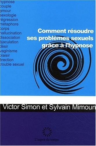 COMMENT RESOUDRE SES PROBLEMES SEXUELS