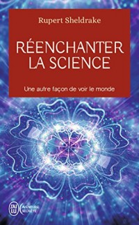 Réenchanter la science : Une autre façon de voir le monde