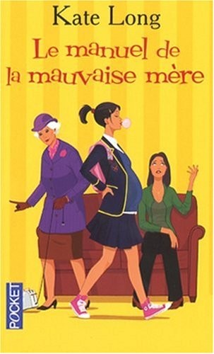 MANUEL DE LA MAUVAISE MERE