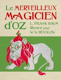 Le Merveilleux Magicien d'Oz: fac simile de l'édition originale