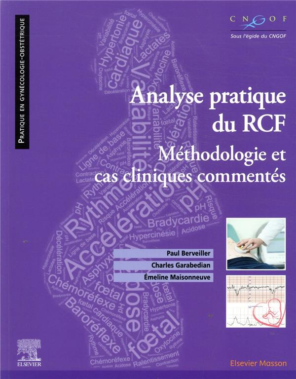 Analyse pratique du RCF : rythme cardiaque foetal: Méthodologie et cas cliniques commentés