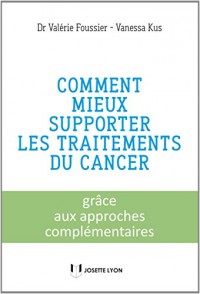 Comment mieux supporter les traitements du cancer : grâce aux approches complémentaires