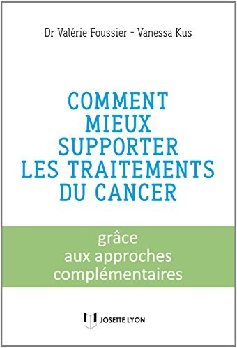 Comment mieux supporter les traitements du cancer : grâce aux approches complémentaires