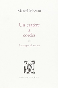 Un cratère à cordes, ou La langue de ma vie