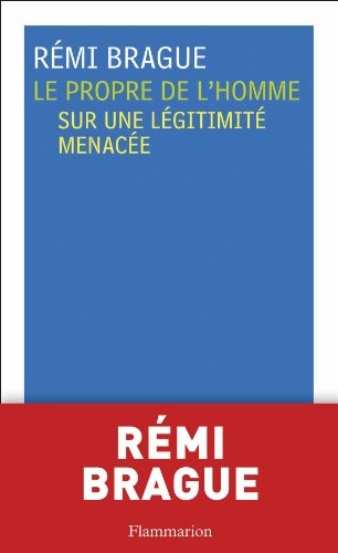 Le Propre de l'homme : Sur une légitimité menacée