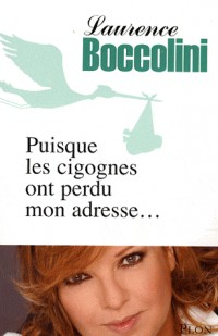 Puisque les cigognes ont perdu mon adresse