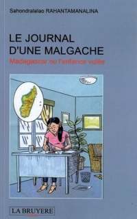 Le journal d'une malgache : Madagascar ou l'enfance volée