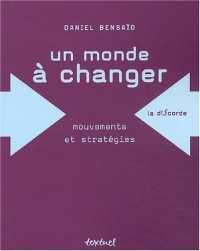 Un monde à changer : Mouvements et stratégies