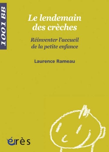 Le lendemain des crèches : Réinventer l'accueil de la petite enfance