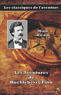 Les Aventures de Huckleberry Finn - Mark Twain: Les classiques de l'aventure (5)