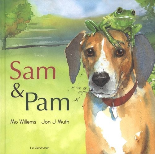 Sam & Pam : Le chien des villes, la grenouille des champs
