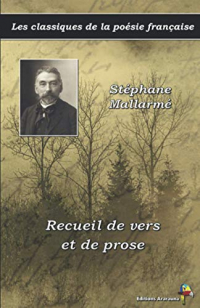 Recueil de vers et de prose - Stéphane Mallarmé - Les classiques de la poésie française: (10)