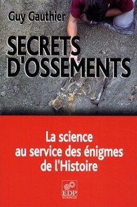 Secrets d'ossements : La science au service des énigmes de l'Histoire