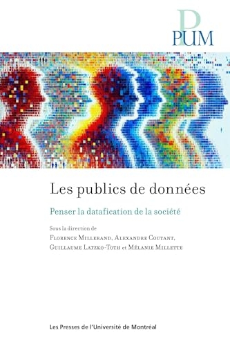 Les publics de données: Penser la datafication de la société