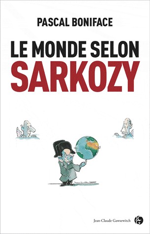 Le monde selon Sarkozy