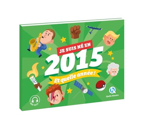 Je suis né en 2015. Et quelle année !