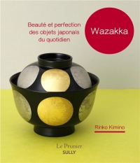 Wazzaka: Beauté et perfection des objets japonais du quotidien