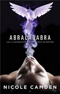 Abracadabra - Les illusionnistes milliardaires de Boston T1