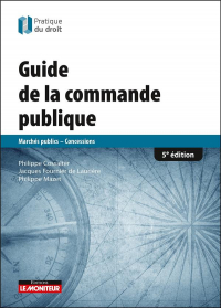 Guide de la commande publique: Marchés publics - Concessions