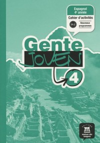 Espagnol 4e année Gente joven 4 B1.2 : Cahier d'activités