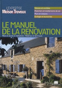 Manuel de la Rénovation : L'expertise Maison&Travaux