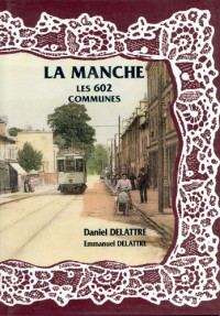 La Manche, les 602 Communes