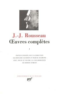 Rousseau : Oeuvres complètes, tome 1