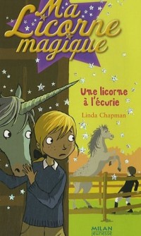 Ma Licorne magique, Tome 10 : Une licorne à l'écurie