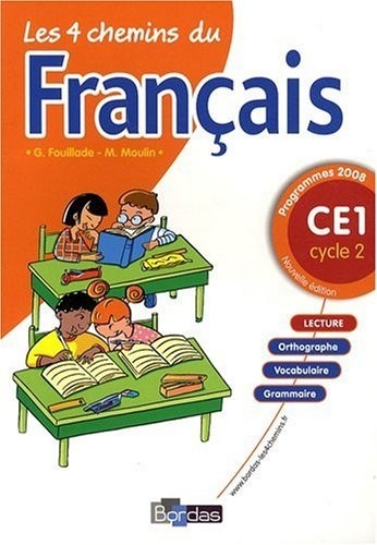 Les 4 chemins du français CE1 * Programmes 2008 * Fichier de l'élève