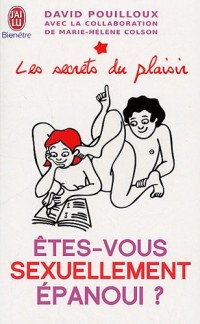 Etes-vous sexuellement épanoui ? : Les secrets du plaisir, Tests et conseils pour être au top