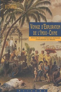 Voyage d'exploration en Indo-Chine par une commission française