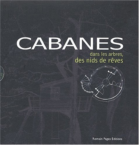 Cabanes dans les arbres, des nids de rêves : Coffret deux volumes