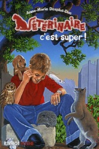 Vétérinaire, Tome 1 : Vétérinaire c'est super !