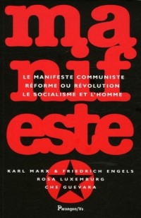 Manifeste : Le manifeste communiste, Réforme ou révolution, Le socialisme et l'homme