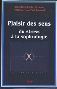 Plaisir des sens, du stress à la sophrologie