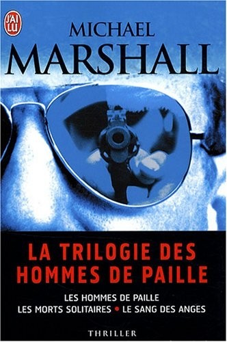 La trilogie des hommes de paille : Les hommes de paille ; Le sang des anges ; Les morts solitaires