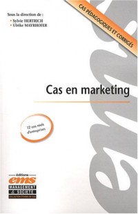 Cas en marketing: 12 cas réels d'entreprises. Cas pédagogiques et corrigés.