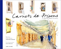 Carnets de prisons. Le Tour des prisons de France