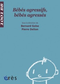 Bébés agressifs, bébés agressés