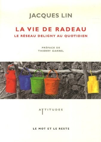 La vie de radeau : Le réseau Deligny au quotidien