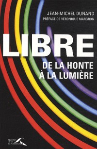 Libre, de la honte à la lumière