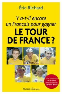 Y a t il encore un Français pour gagner le Tour de France ?