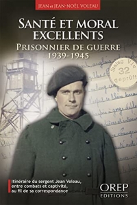 Santé et moral excellents: Prisonnier de guerre 1939-1945
