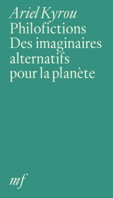 Philofictions: Des imaginaires alternatifs pour la planète