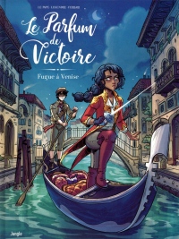 Le parfum de Victoire, Tome 1 : Fugue à Venise
