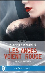 Felicity Atcock, Tome 6 : Les anges voient rouge