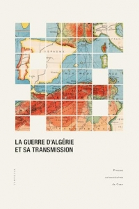 Guerre d'Algérie et sa transmission: Enjeux mémoriels et médiation