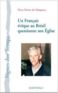 Un francais eveque au Bresil Questionne Son Eglise